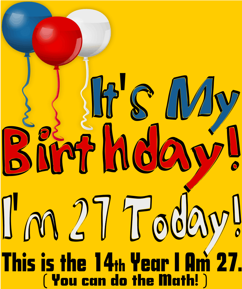 Happy Birthday to Me! Happy Birthday to Me!